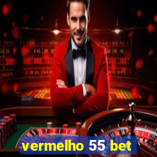 vermelho 55 bet